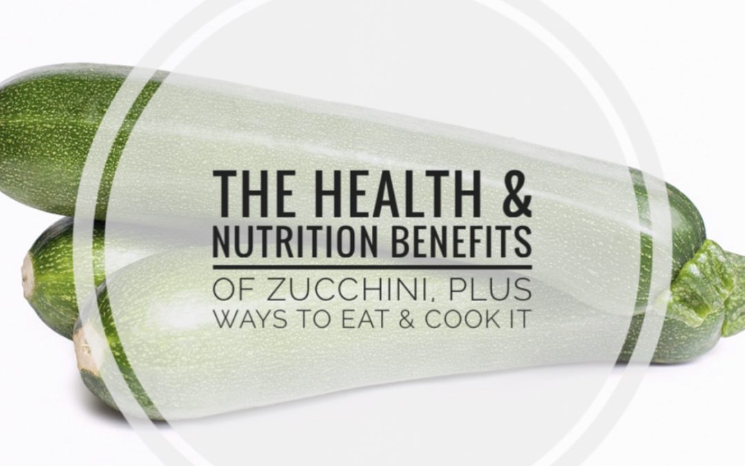 Ways To Cook Zucchini, And The Health And Nutrition Benefits It Provides