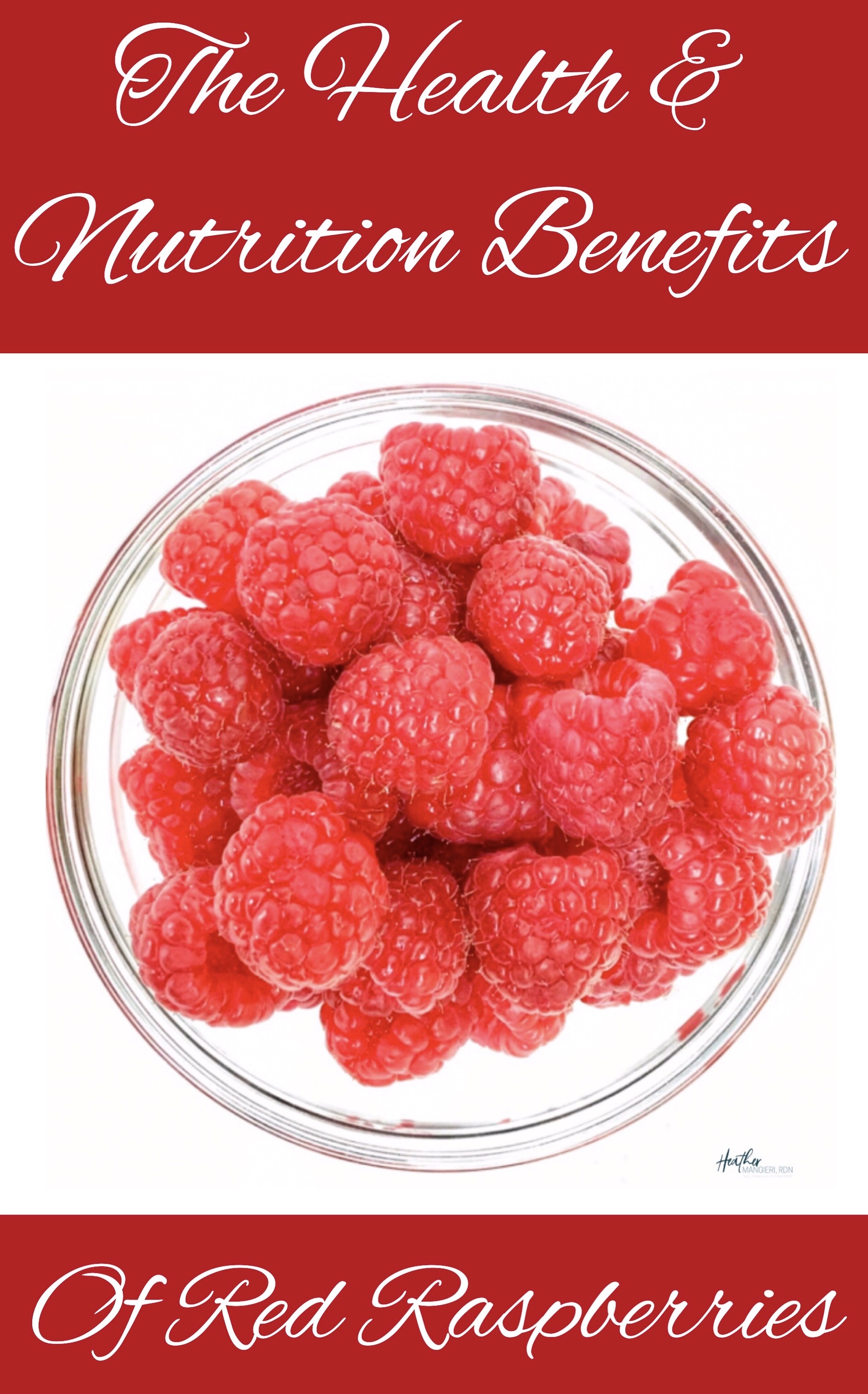 The Benefits of Eating Red Raspberries Heather Mangieri Nutrition