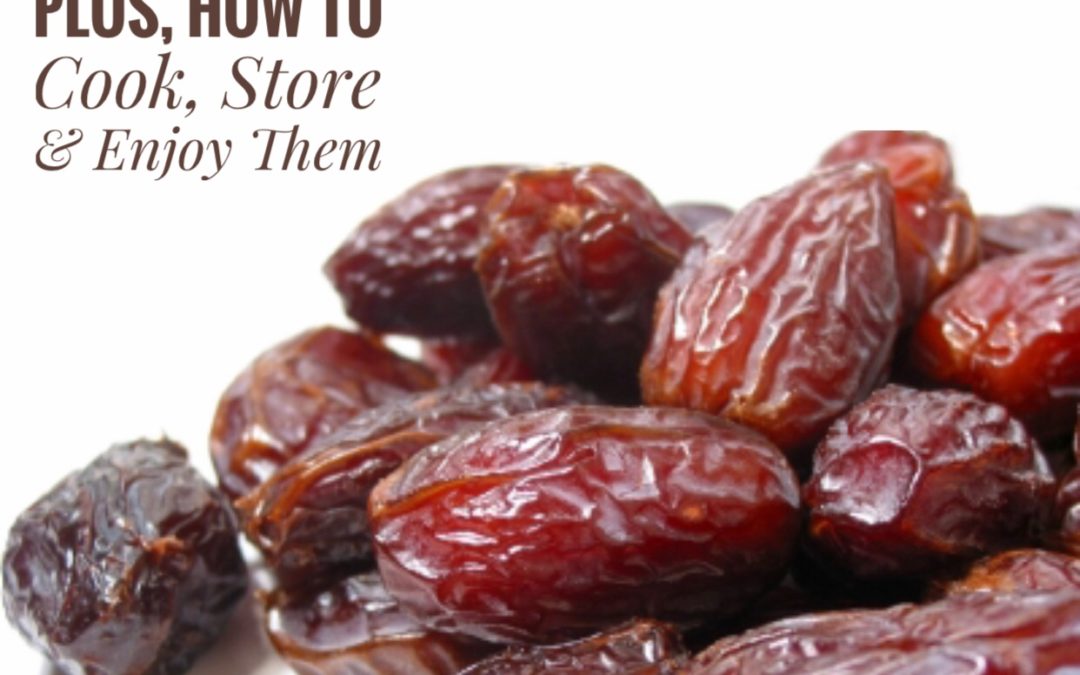 The Health and Nutritional Benefits of Dates. Plus, how to cook with them