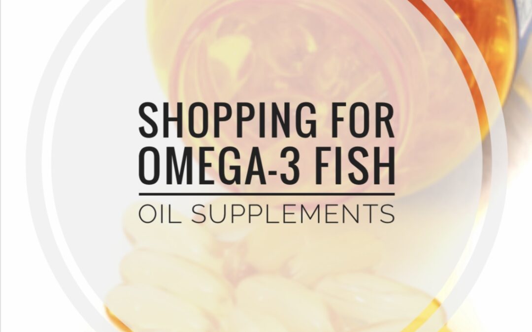 Shopping for Omega-3 Fish Oil Supplements
