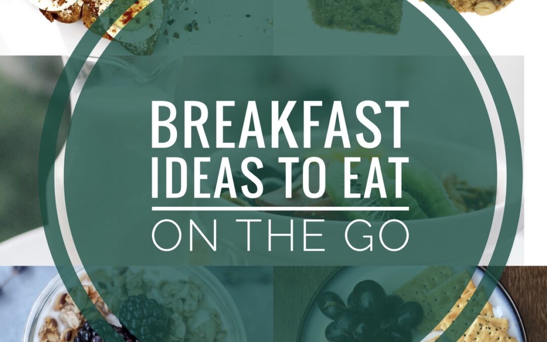 Quick Ideas When You Need A Breakfast On The Go