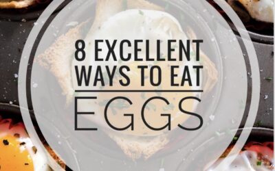 8 Excellent Ways to Eat Eggs