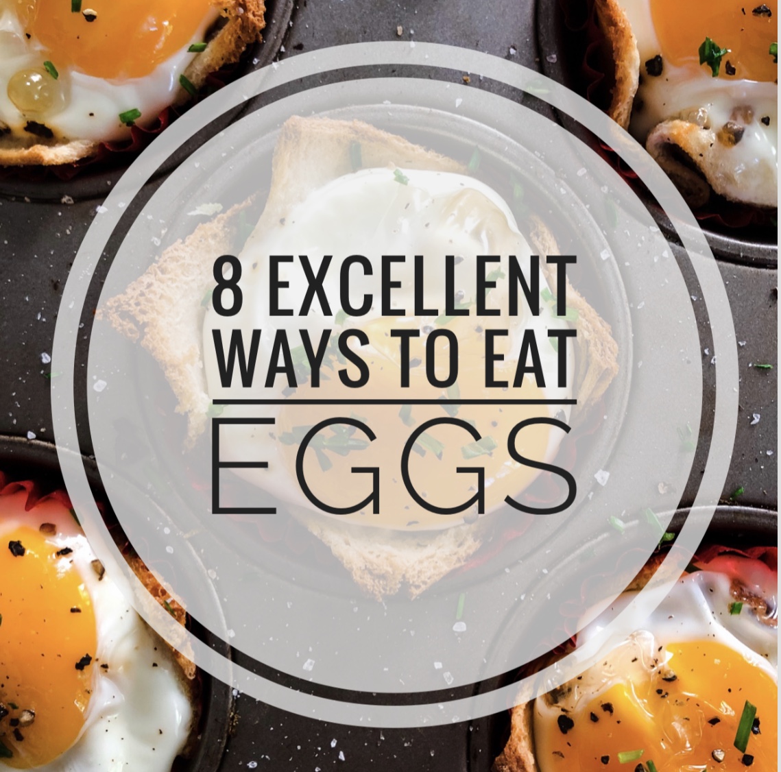 8 Excellent Ways to Eat Eggs Heather Mangieri Nutrition